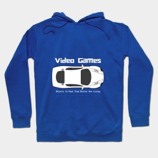 Video Games, Objects In The Rear View Mirror.... Hoodie